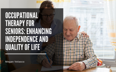 Occupational Therapy for Seniors: Enhancing Independence and Quality of Life